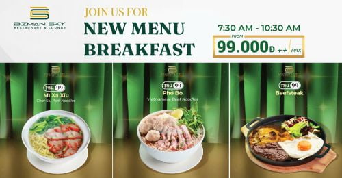 LAUNCHING NEW MENU BREAKFAST GIÁ CHỈ TỪ 99.000++/ PAX